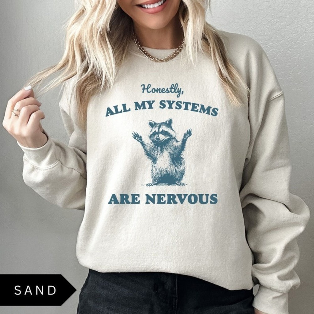 Ctually All Of My Systems Are Nervous Sweatshirt, Mental Health Shirt